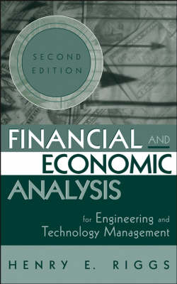 Financial and Economic Analysis for Engineering and Technology Management - Henry E. Riggs