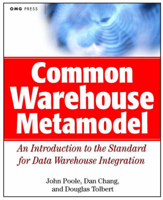 Common Warehouse Metamodel - John Poole,  etc.