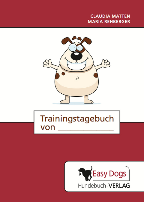 Hunde-Trainingstagebuch Alltagstraining - Claudia Matten, Maria Rehberger