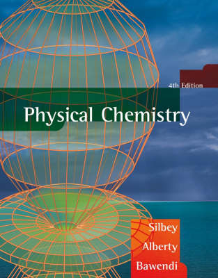 Physical Chemistry - Robert J. Silbey, Robert A. Alberty, Moungi G. Bawendi