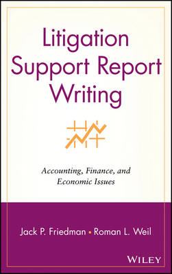 Litigation Support Report Writing - Jack P. Friedman, Roman L. Weil