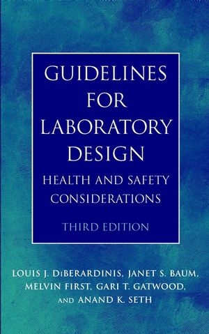 Guidelines for Laboratory Design - Louis J. DiBerardinis, Janet S. Baum, Melvin W. First, Gari T. Gatwood, Anand K. Seth