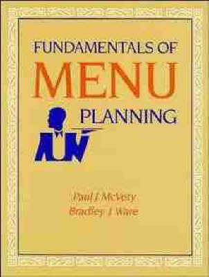 Fundamentals of Menu Planning - P.J. McVety, B.J. Ware