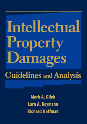 Intellectual Property Damages - Mark A. Glick, Lara A. Reymann, Richard Hoffman