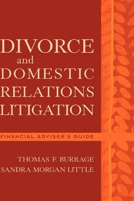 Divorce and Domestic Relations Litigation - Thomas F. Burrage, Sandra Morgan Little