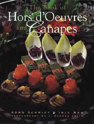 The Book of Hors d'Oeuvres and Canapes - A. Schmidt, Inja Nam