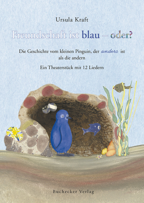 Freundschaft ist blau - oder? - Ursula Kraft