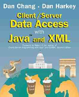 Client/Server Data Access with Java - Daniel T. Chang, Dan Harkey