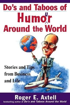 Do's and Taboos of Humor Around the World - Roger E. Axtell