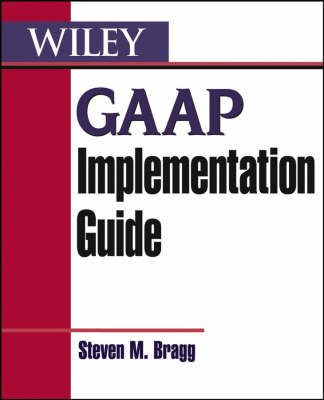 GAAP Implementation Guide - Steven M. Bragg