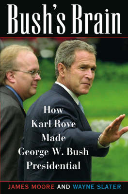 Bush's Brain - James Moore, Wayne Slater