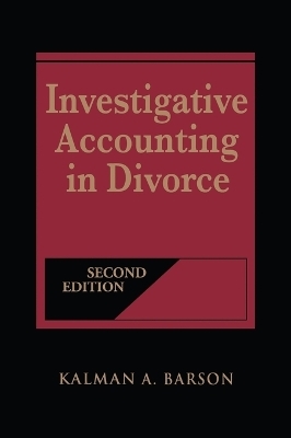 Investigative Accounting in Divorce - Kalman A. Barson