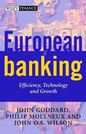 European Banking - John A. Goddard, Philip Molyneux, John O. S. Wilson