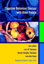 Cognitive Behaviour Therapy with Older People - Ken Laidlaw, Larry W. Thompson, Dolores Gallagher-Thompson, Leah Dick Siskin