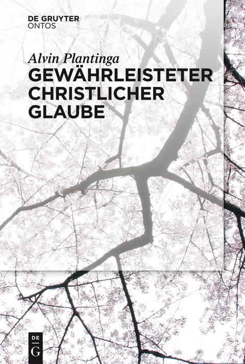 Gewährleisteter christlicher Glaube -  Alvin Plantinga