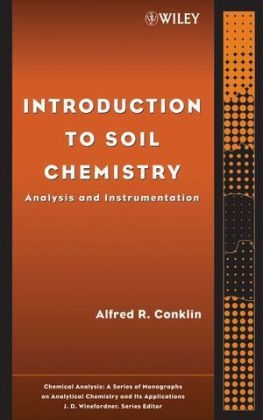 Introduction to Soil Chemistry - Alfred R. Conklin