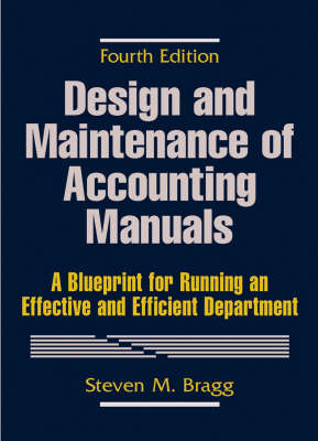 Design and Maintenance of Accounting Manuals - Steven M. Bragg, Harry L. Brown