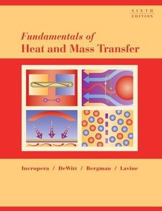 Fundamentals of Heat and Mass Transfer - Frank P. Incropera, David P. DeWitt, Theodore L. Bergman, Adrienne S. Lavine