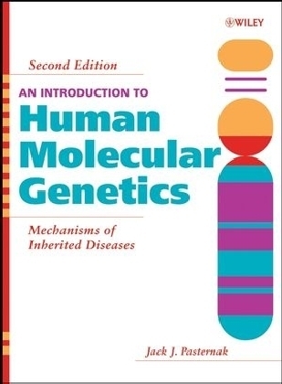 An Introduction to Human Molecular Genetics - Jack J. Pasternak