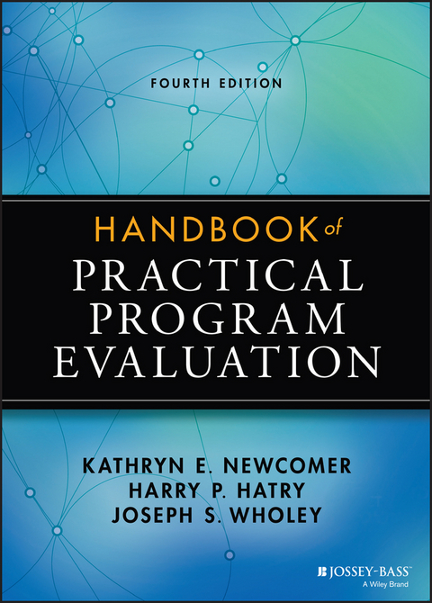 Handbook of Practical Program Evaluation - Kathryn E. Newcomer, Harry P. Hatry, Joseph S. Wholey