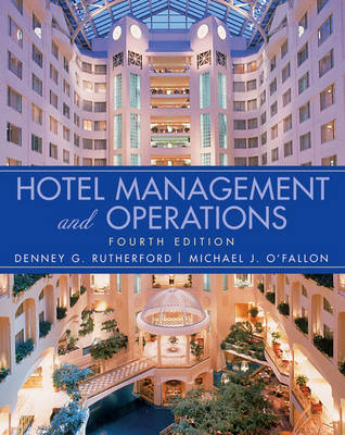 Hotel Management and Operations - Denney G. Rutherford, Michael J. O'Fallon