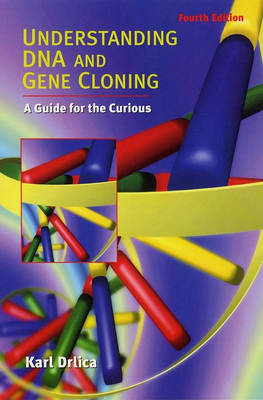 Understanding DNA and Gene Cloning - Karl S. Drlica