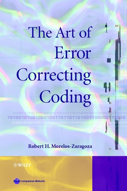 The Art of Error Correcting Coding - Robert H. Morelos-Zaragoza