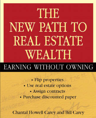 The New Path to Real Estate Wealth - Chantal Howell Carey, Bill Carey