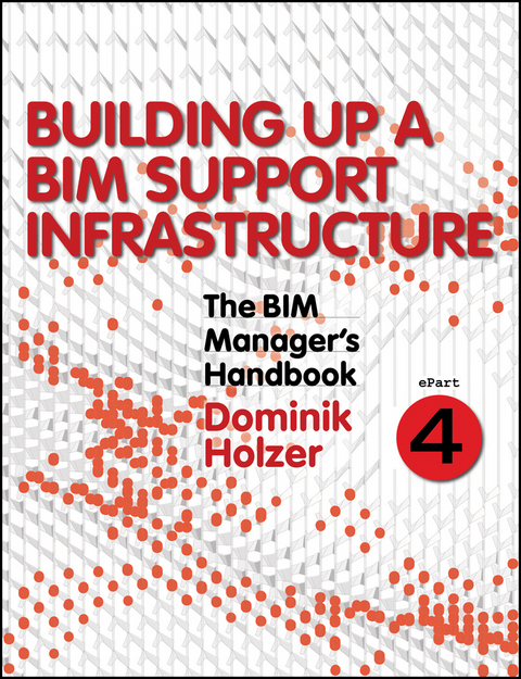 BIM Manager's Handbook, Part 4 -  Dominik Holzer