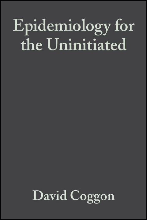 Epidemiology for the Uninitiated - David Coggon, David Barker, Geoffrey Rose