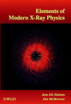 Elements of Modern X-Ray Physics - Jens Als-Nielsen, Des McMorrow