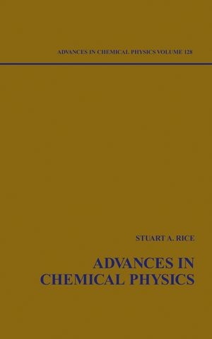 Advances in Chemical Physics, Volume 128 - 