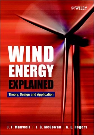 Wind Energy Explained - James F. Manwell, Jon G. McGowan, Anthony L. Rogers