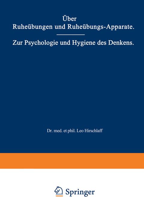 Über Ruheübungen und Ruheübungs-Apparate. Zur Psychologie und Hygiene des Denkens - Leo Hirschlaff