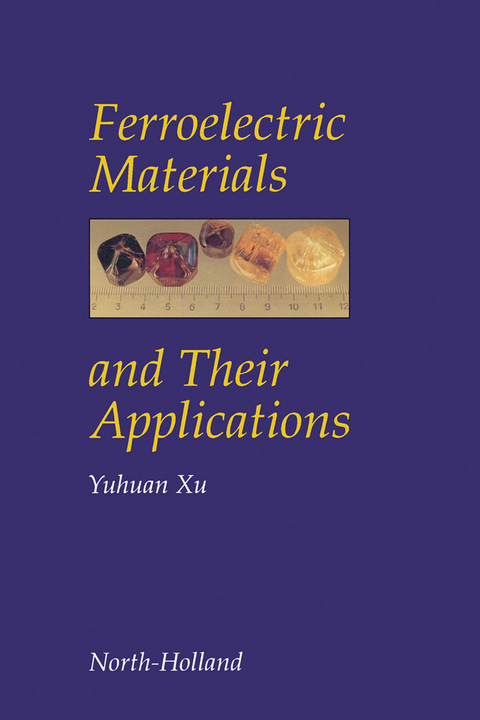 Ferroelectric Materials and Their Applications -  Y. Xu