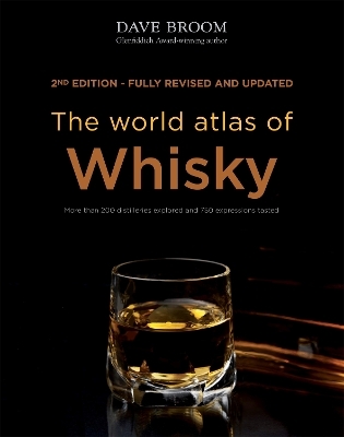 The World Atlas of Whisky - Dave Broom