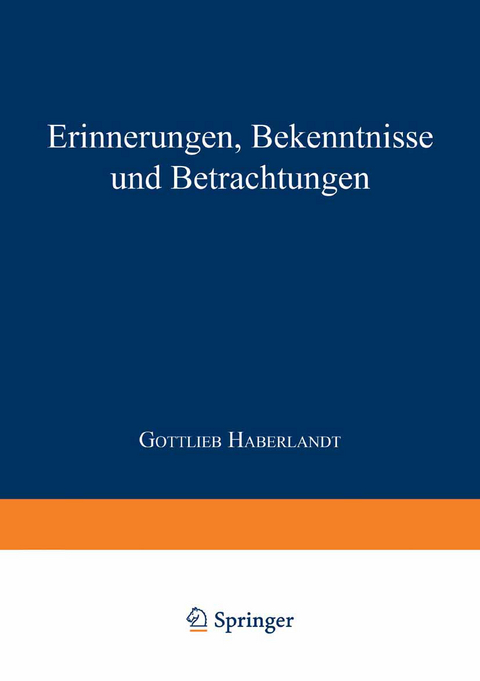 Erinnerungen Bekenntnisse und Betrachtungen - Gottlieb Friedrich Johann Haberlandt