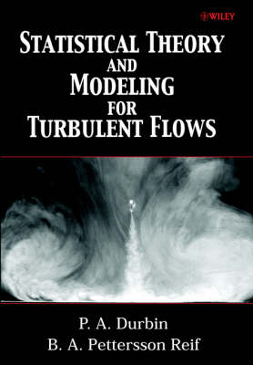 Statistical Theory and Modeling for Turbulent Flows - P. A. Durbin, Pettersson Reif