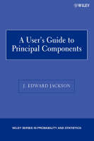 A User's Guide to Principal Components - J. Edward Jackson