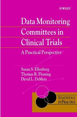 Data Monitoring Committees in Clinical Trials - Susan S. Ellenberg, Thomas R. Fleming, David L. DeMets