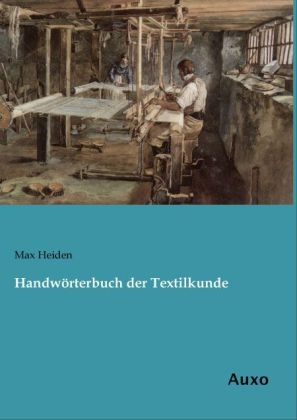 Handwörterbuch der Textilkunde - 