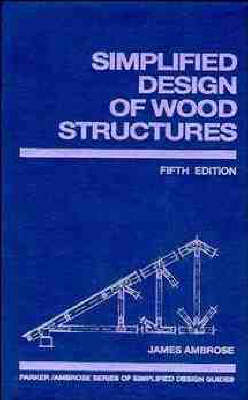 Simplified Design of Wood Structures - Harry Parker