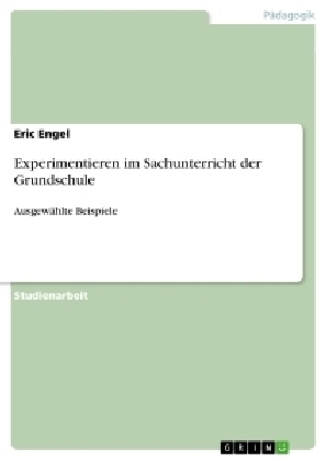 Experimentieren im Sachunterricht der Grundschule - Eric Engel