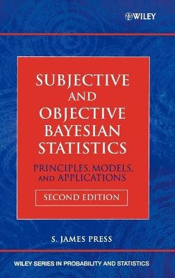 Subjective and Objective Bayesian Statistics - S. James Press