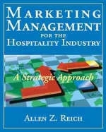 Marketing Management for the Hospitality Industry - Allen Z. Reich