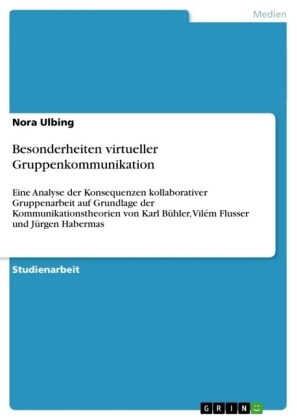 Besonderheiten virtueller Gruppenkommunikation - Nora Ulbing