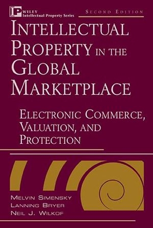 Intellectual Property in the Global Marketplace, Set - Melvin Simensky, Lanning G. Bryer, Neil J. Wilkof