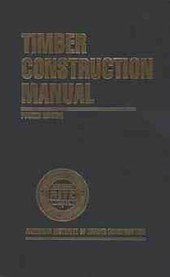 Timber Construction Manual -  American Institute of Timber Construction (Aitc)