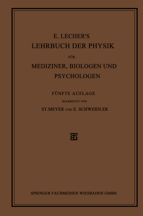 E. Lecher’s Lehrbuch der Physik für Mediziner, Biologen und Psychologen - Stefan Meyer, Egon Schweidler