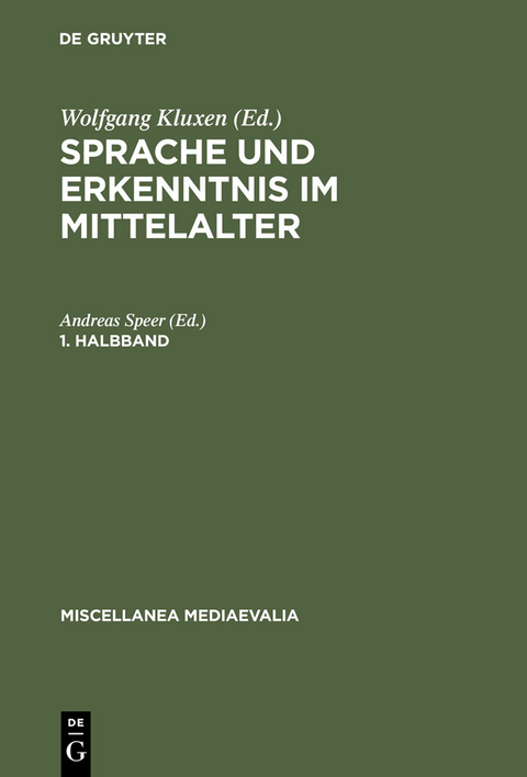 Sprache und Erkenntnis im Mittelalter. 1. Halbbd - 